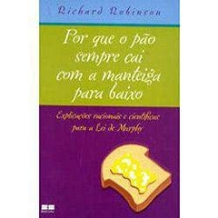 Richard Robinson - Por Que o Pao Sempre Cai Com a Manteiga para Baixo