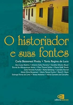 Carla Bassanezi Pinsky - O Historiador e Suas Fontes