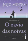 Jojo Moyes - O Navio das Noivas