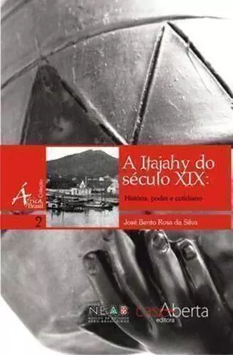 Jose Bento Rosa da Silva - A Itajahy do Seculo Xix: Historia Poder e Cotidiano