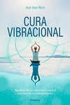 Jaya Jaya Myra - Cura Vibracional: Equilibrio Fisico, Emocional e Mental com Base...