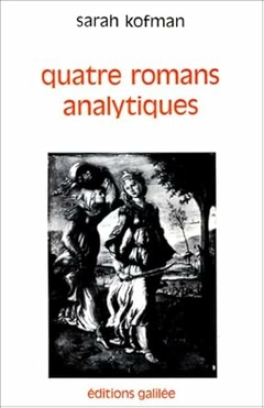 Sarah Kofman - Quatre Romans Analitiques