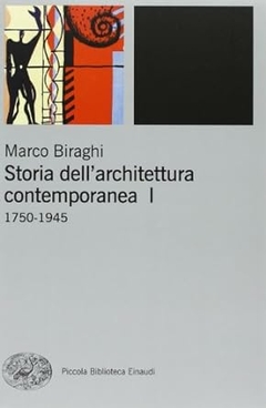 Marco Biraghi - Storia Dell Architettura Contemporanea 1