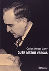 Carlos Heitor Cony - Quem Matou Vargas
