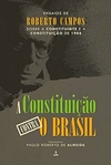 Roberto Campos - A Constituicao Contra o Brasil