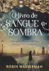 Robin Wasserman - O Livro de Sangue e Sombra