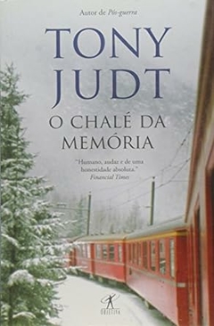 Tony Judt - O Chale da Memoria