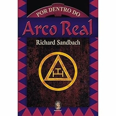 Richard Sandbach - Por Dentro do Arco Real
