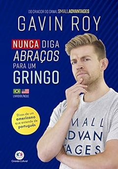 Gavin Roy - Nunca Diga Abracos para um Gringo