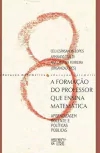 Celi Espasandin Lopes - A Formacao do Professor que Ensina Matematica