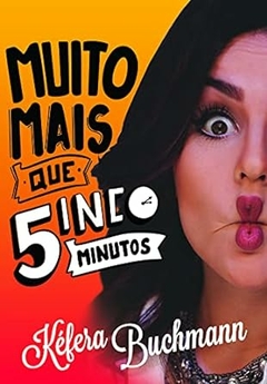 Kefera Buchmann - Muito Mais que 5 Minutos