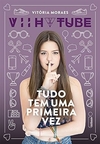 Viih Tube - Tudo Tem uma Primeira Vez