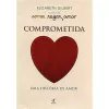 Elizabeth Gilbert - Comprometida