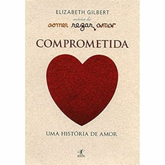 Elizabeth Gilbert - Comprometida