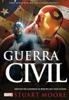 Stuart Moore - Guerra Civil Marvel: uma Historia do Universo Marvel