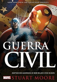Stuart Moore - Guerra Civil Marvel: uma Historia do Universo Marvel