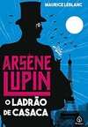Maurice Leblanc - Arsene Lupin, o Ladrao de Casaca