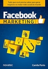 Camila Porto - Facebook Marketing: Tudo que Voce Precisa Saber para Gerar Negocios...