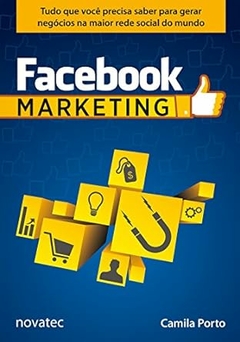 Camila Porto - Facebook Marketing: Tudo que Voce Precisa Saber para Gerar Negocios...