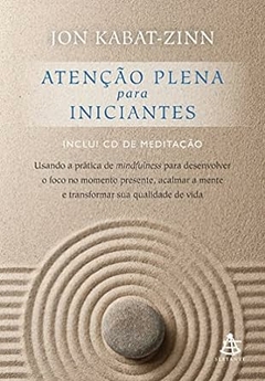Jon Kabat-zinn - Atencao Plena para Iniciantes