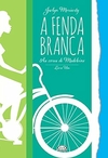 Jaclyn Moriarty - A Fenda Branca: as Cores de Madeleine