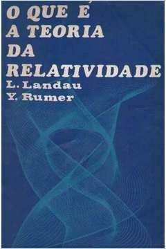 L. Landau - O que e a Teoria da Relatividade
