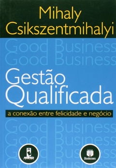 Mihaly Csikszentmihalyi - Gestao Qualificada
