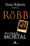 J. D. Robb - Recordacao Mortal
