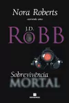 J. D. Robb - Sobrevivencia Mortal