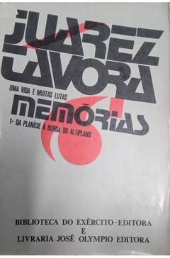 Juarez Tavora - Uma Vida e Muitas Lutas - da Planicie a Borda do Planalto - comprar online