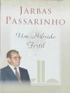 Jarbas Passarinho - Um Hibrido Fertil - comprar online