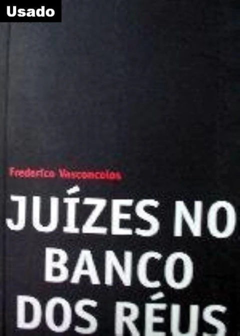 Frederico Vasconcelos - Juizes no Banco dos Reus