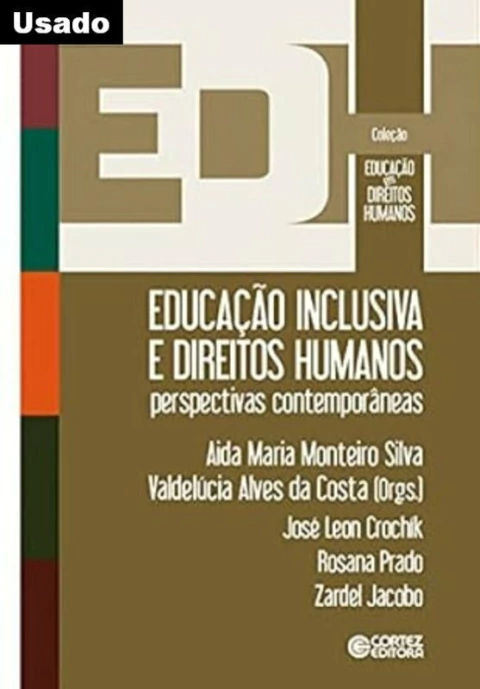 Aida Maria M. Silva / Valdelucia A. Costa ( Org. ) - Educacao Inclusiva e Direitos Humanos: Perspectivas Contemporaneas