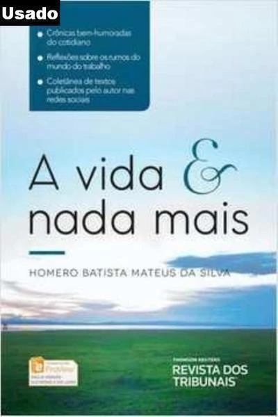 Homero Batista Mateus da Silva - A Vida e Nada Mais