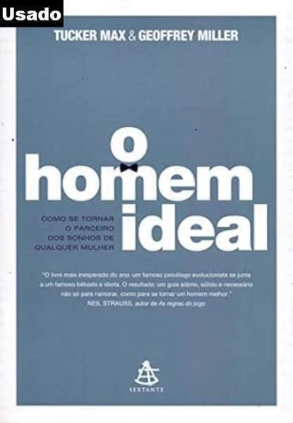 Tucker Max / Geoffrey Miller - O Homem Ideal