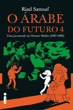 Riad Sattouf - O Arabe do Futuro 4: uma Juventude no Oriente Medio (1987-1992)