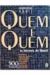 Abril - Quem e Quem na Historia do Brasil