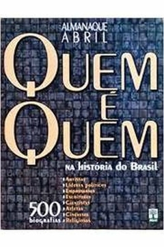 Abril - Quem e Quem na Historia do Brasil
