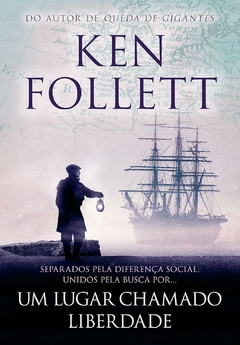 Ken Follett - Um Lugar Chamado Liberdade