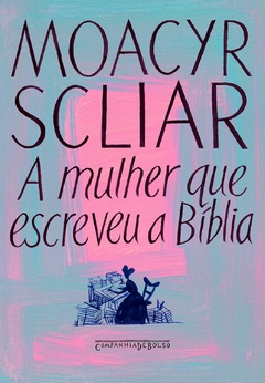 Moacyr Scliar - A Mulher que Escreveu a Biblia