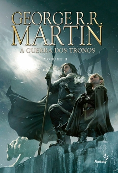 George R. R. Martin - Guerra dos Tronos Volume 2