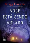 Gregg Hurwitz - Voce esta Sendo Vigiado