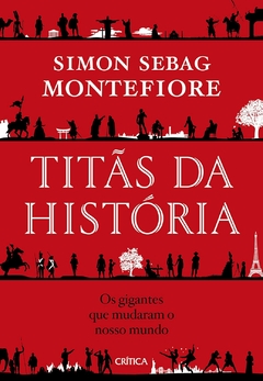 Simon Sebag Montefiore - Titas da Historia