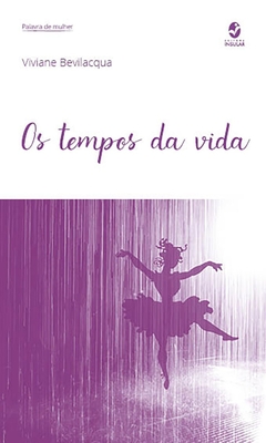 Viviane Bevilacqua - Os Tempos da Vida