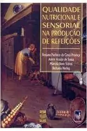 Rosanna Pacheco da Costa Proenca - Qualidade Nutricional e Sensorial na Producao de Refeicoes