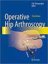 J. W. Thomas Byrd - Operative Hip Arthroscopy