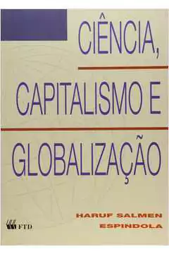 Haruf Salmen Espindola - Ciencia, Capitalismo e Globalizacao