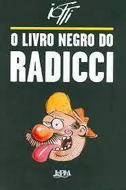 Carlos Henrique Iotti - O Livro Negro do Radicci