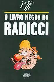 Carlos Henrique Iotti - O Livro Negro do Radicci