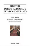 Hans Kelsen - Direito Internacional e Estado Soberano